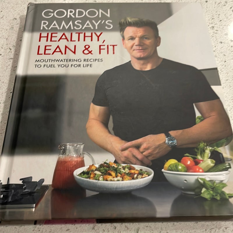 Gordon Ramsay's Healthy, Lean and Fit