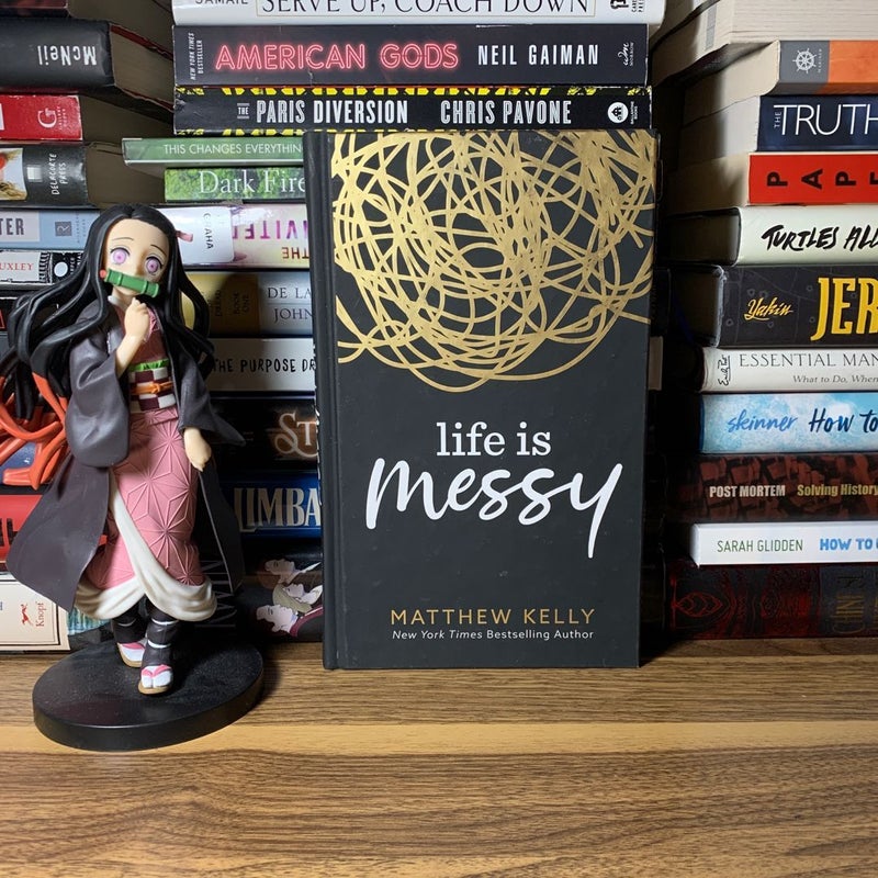 Life Is Messy