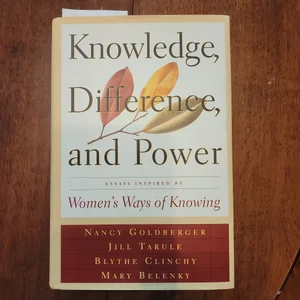 Knowledge, Difference, and Power