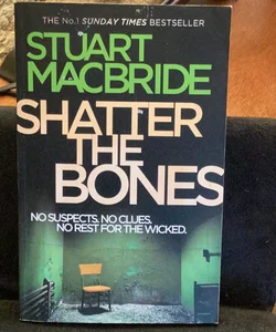 Shatter the Bones (Logan Mcrae, Book 7)