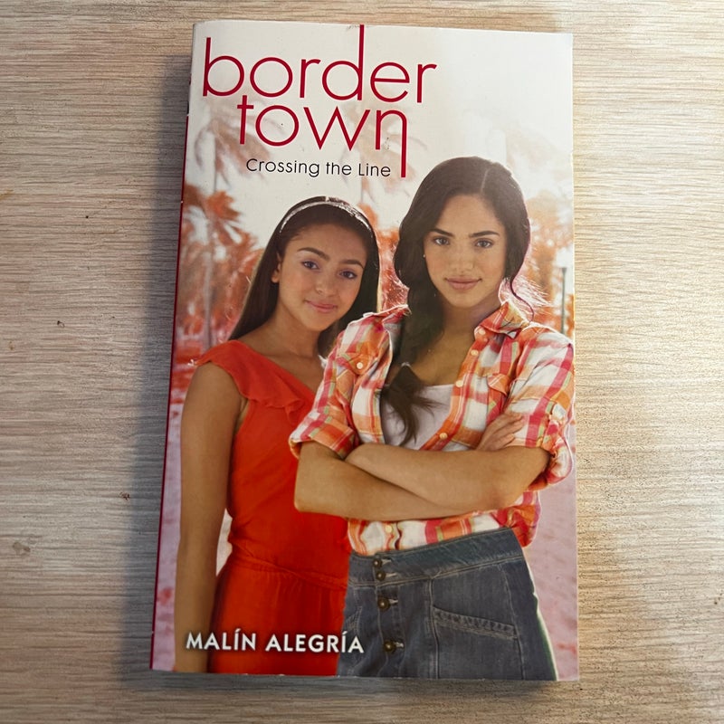 Border Town #1: Crossing the Line