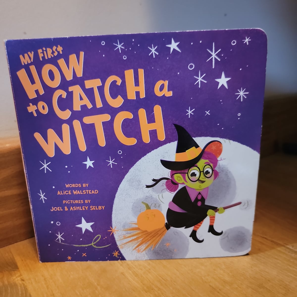 My First How to Catch a Witch by Alice Walstead
