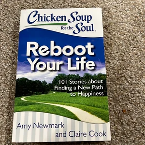 Chicken Soup for the Soul: Reboot Your Life