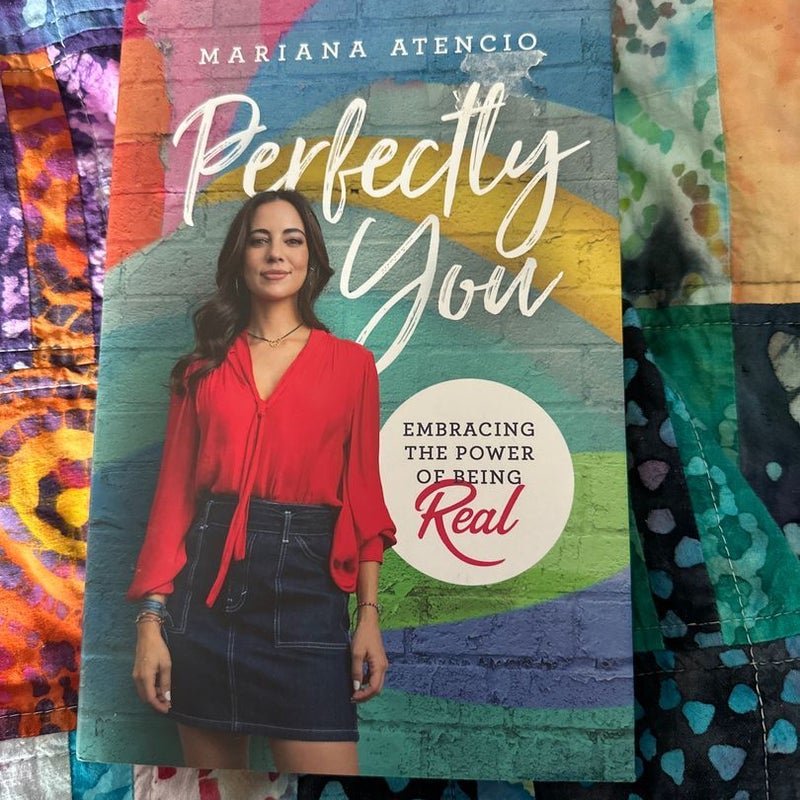 Perfectly You: Embracing the Power of Being Real: Atencio, Mariana:  9780785228387: : Books