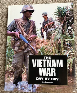 The Vietnam War Day by Day