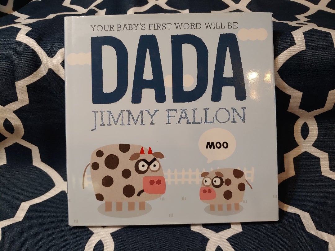 Your Baby's First Word Will Be DADA