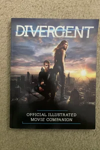 Divergent Official Illustrated Movie Companion