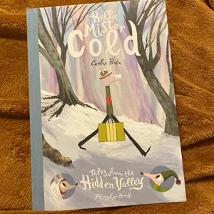 Hello Mister Cold: Tales from the Hidden Valley