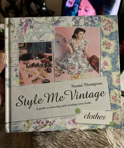 Style Me Vintage: Clothes: A guide to sourcing and creating retro