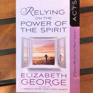 Relying on the Power of the Spirit