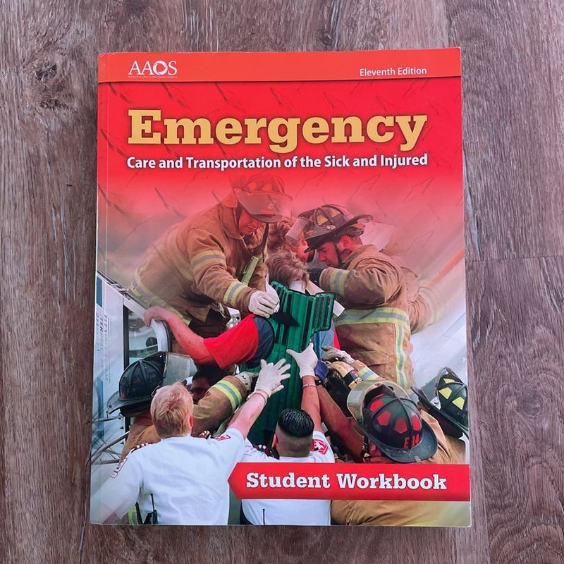 Emergency Care and Transportation of the Sick and Injured Student Workbook