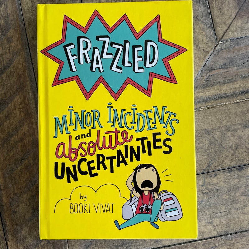 Frazzled #3: Minor Incidents and Absolute Uncertainties