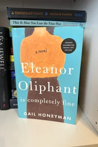 Advance Reader’s Copy of Eleanor Oliphant Is Completely Fine 