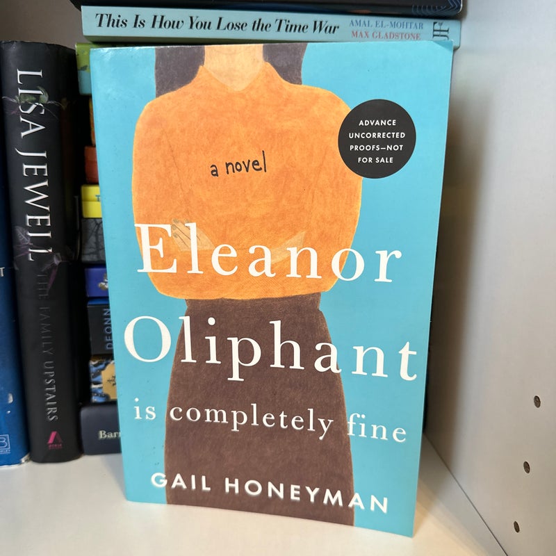 Advance Reader’s Copy of Eleanor Oliphant Is Completely Fine 