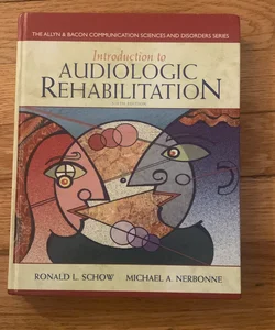 Introduction to audiologic rehabilitation