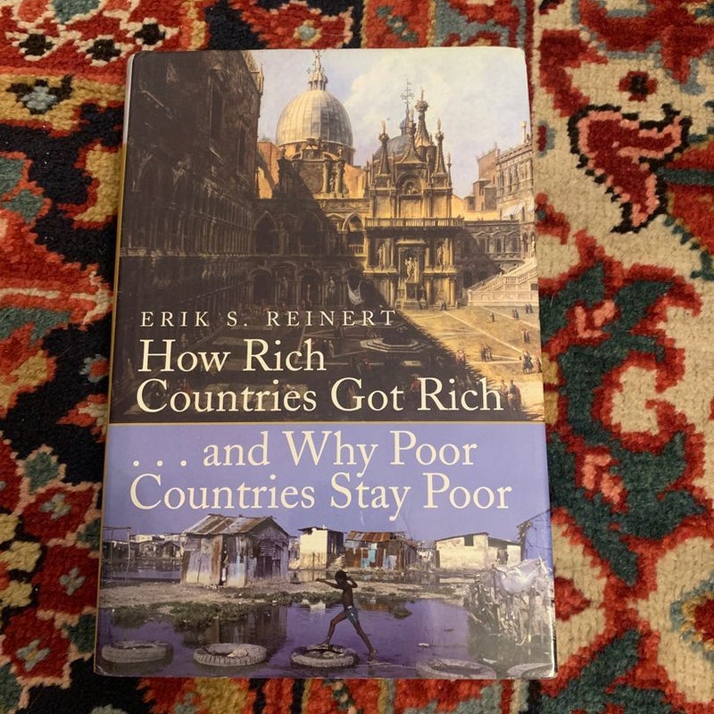 How Rich Countries Got Rich... And Why Poor Countries Stay Poor