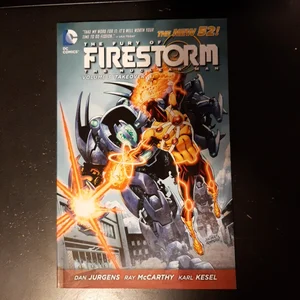 The Fury of Firestorm: the Nuclear Man Vol. 3: Takeover (the New 52)