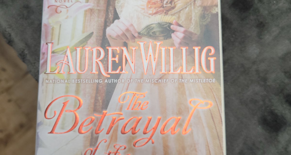 The Betrayal of the Blood Lily by Lauren Willig, Paperback