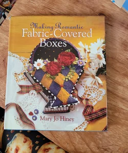 Making Romantic Fabric Covered Boxes