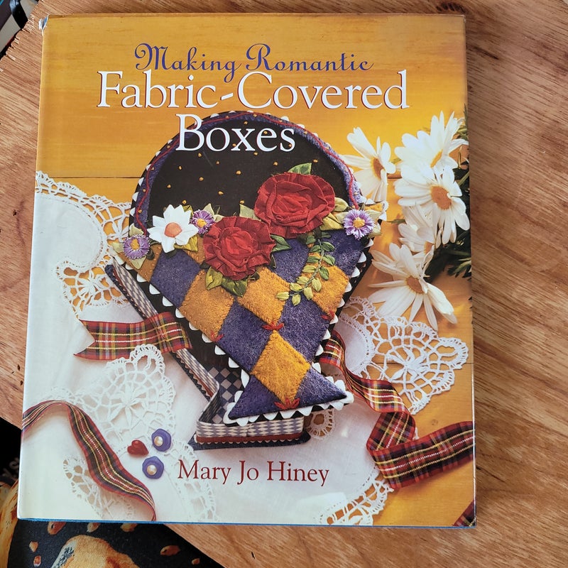 Making Romantic Fabric Covered Boxes