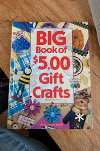 Big Book of $5 Gift Crafts