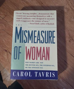 The Mismeasure of Woman