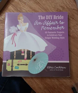 The DIY Bride an Affair to Remember