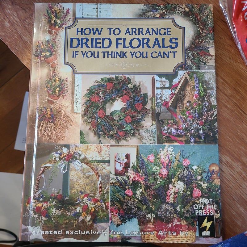 How to Arrange Dried Florals if You Think You Can't