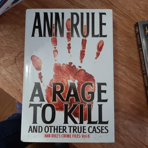 A Rage to Kill and Other True Cases