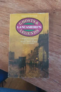 Lancashire Ghosts and Legends
