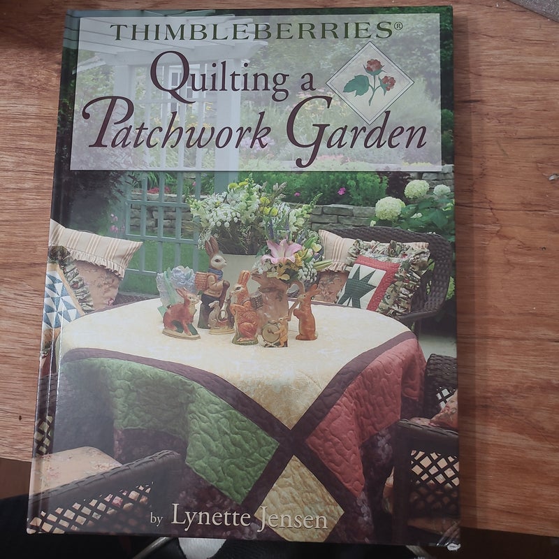 Thimbleberries® Quilting a Patchwork Garden