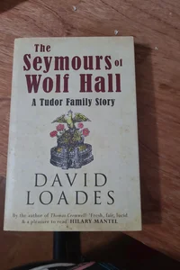 The Seymours of Wolf Hall