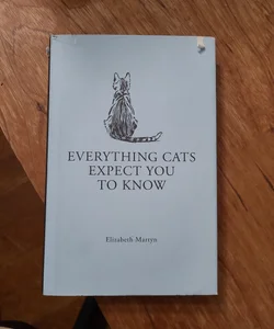 Everything Cats Expect You to Know