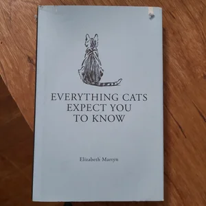 Everything Cats Expect You to Know