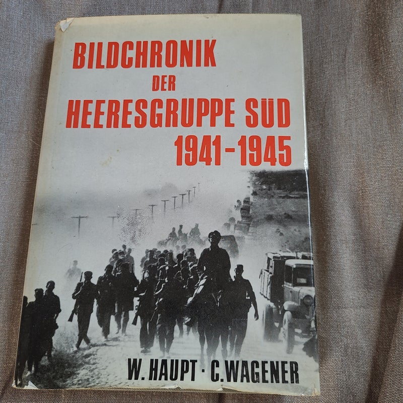 Bildchronik der Heeresgruppe Sud 1941-1945