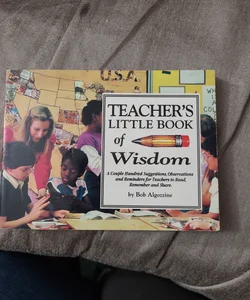 The Teacher's Little Book of Wisdom