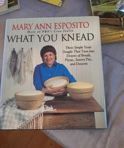 What You Knead
