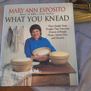 What You Knead
