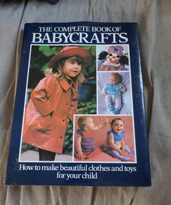 The Complete Book of Baby Crafts