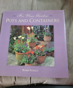 For Your Garden Pots and Containers