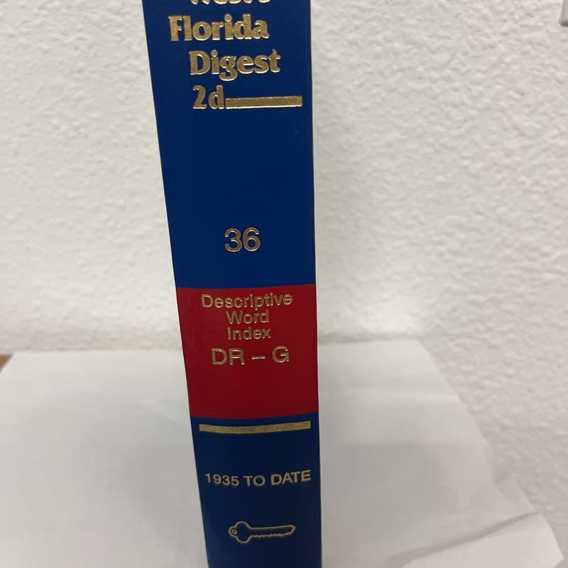 West Florida Digest  2d Vol 36 Descriptive Word Index DR-G