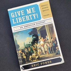Give Me Liberty!: an American History 5e Seagull Volume 1 with Ebook and IQ
