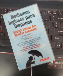 Modismos Ingleses para Hispanos/English Idioms for Spanish Speakers