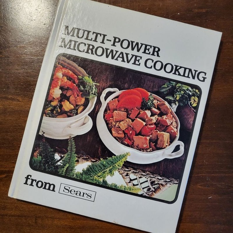 MULTI-POWER MICROWAVE COOKING FROM SEARS