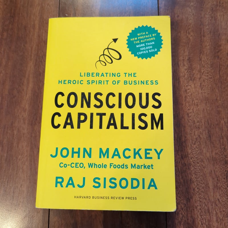 Conscious Capitalism, with a New Preface by the Authors