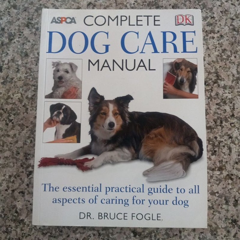 ASPCA Complete Dog Care Manual