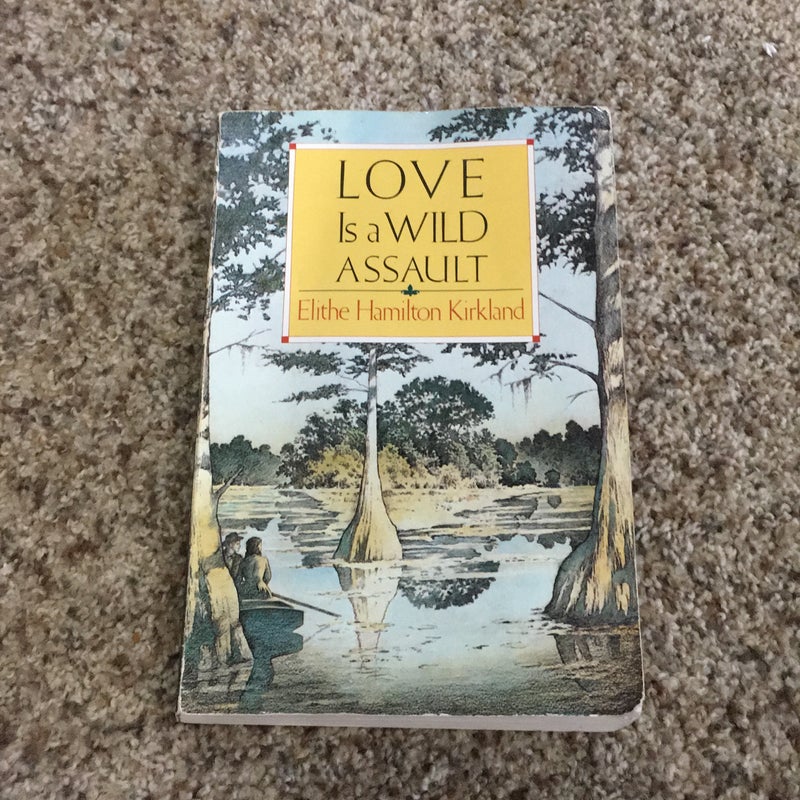 Love is a Wild Assault
