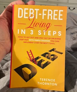 Debt-Free Living in 3 Steps