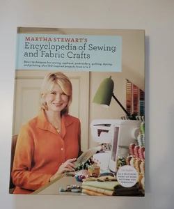 Martha Stewart's encyclopedia of sewing and fabric crafts