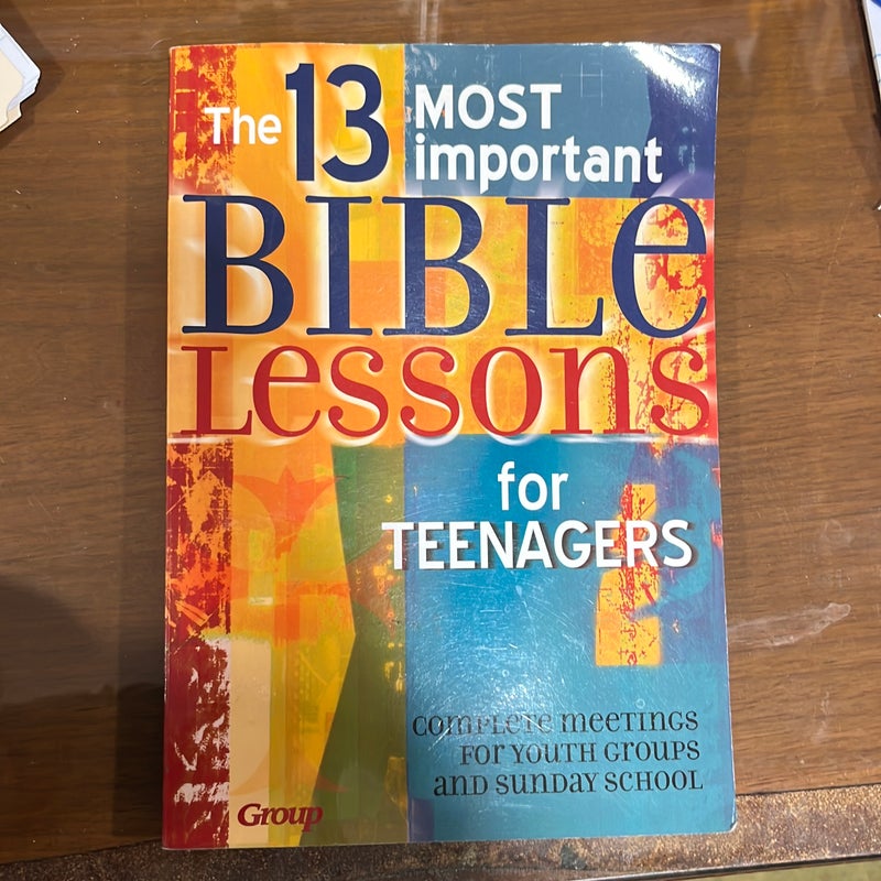 The 13 Most Important Bible Lessons for Teenagers